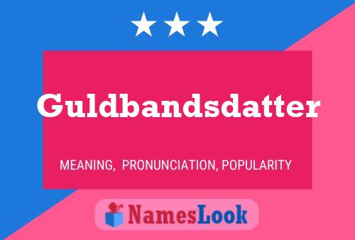 Guldbandsdatter Name Poster