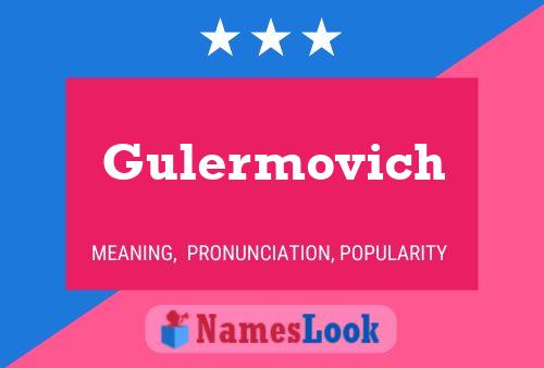 Gulermovich Name Poster