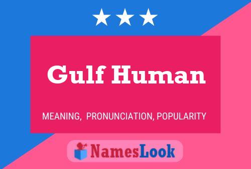 Gulf Human Name Poster