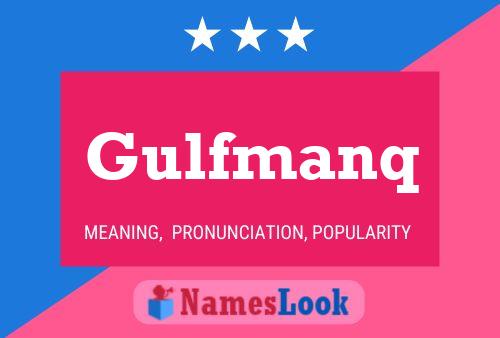 Gulfmanq Name Poster