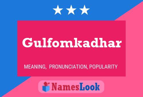 Gulfomkadhar Name Poster