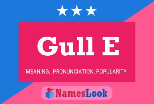 Gull E Name Poster