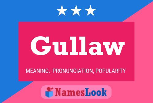 Gullaw Name Poster