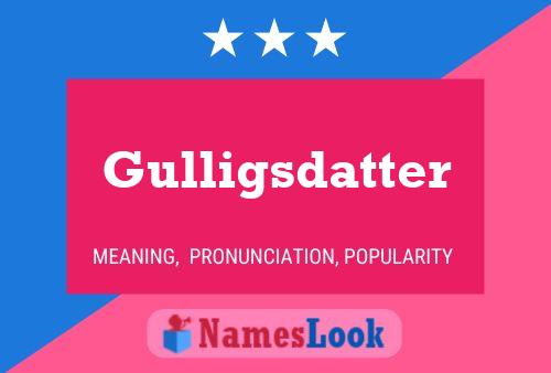 Gulligsdatter Name Poster