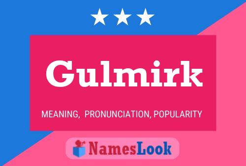 Gulmirk Name Poster