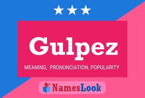 Gulpez Name Poster