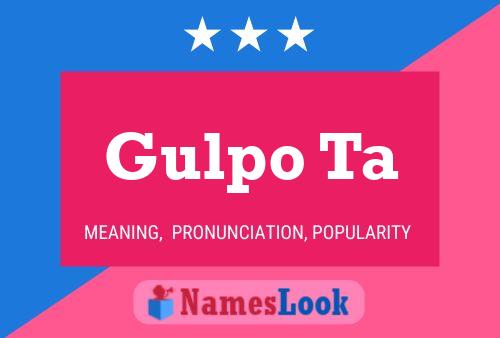 Gulpo Ta Name Poster