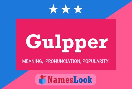 Gulpper Name Poster