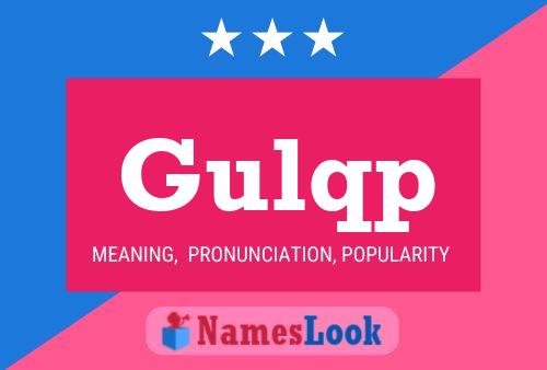 Gulqp Name Poster