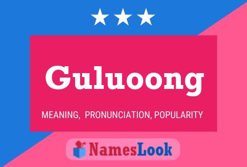 Guluoong Name Poster