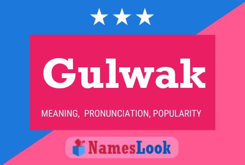 Gulwak Name Poster