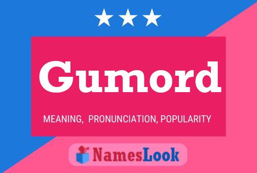 Gumord Name Poster