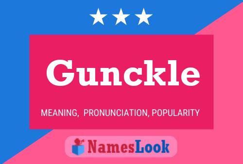 Gunckle Name Poster