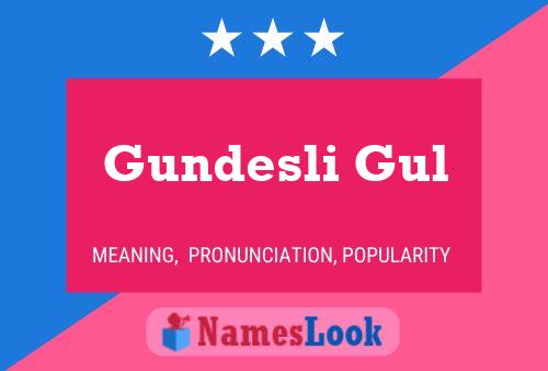 Gundesli Gul Name Poster