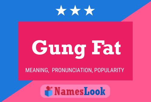 Gung Fat Name Poster