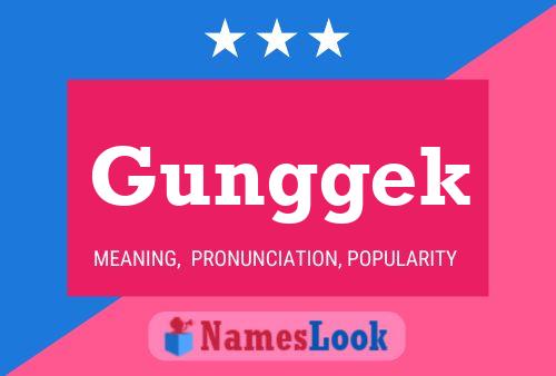 Gunggek Name Poster