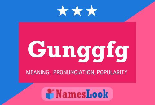 Gunggfg Name Poster