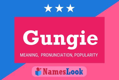 Gungie Name Poster