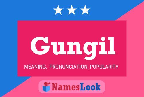 Gungil Name Poster