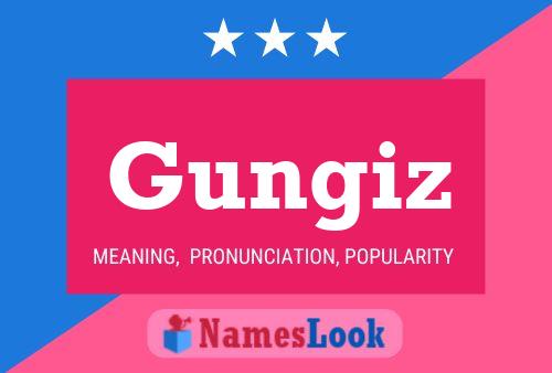 Gungiz Name Poster