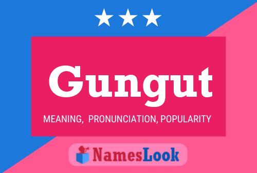 Gungut Name Poster