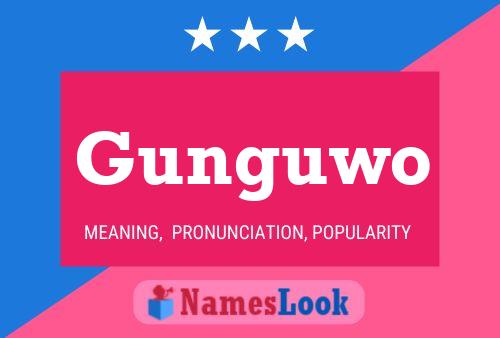 Gunguwo Name Poster