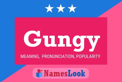 Gungy Name Poster