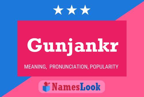 Gunjankr Name Poster