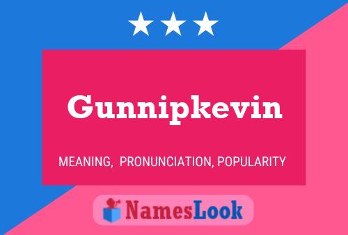 Gunnipkevin Name Poster