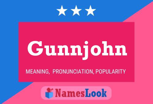 Gunnjohn Name Poster