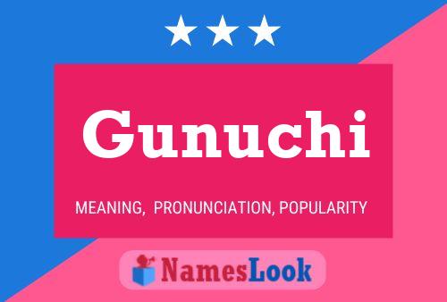 Gunuchi Name Poster