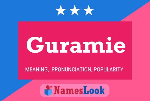 Guramie Name Poster