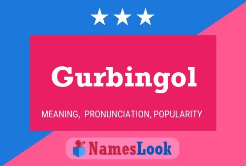 Gurbingol Name Poster