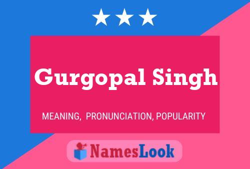 Gurgopal Singh Name Poster