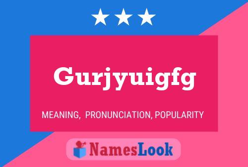 Gurjyuigfg Name Poster