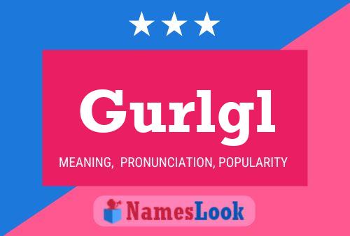 Gurlgl Name Poster