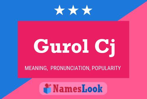 Gurol Cj Name Poster