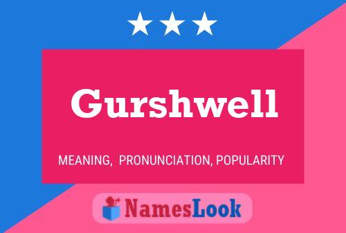 Gurshwell Name Poster