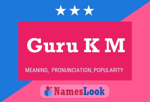 Guru K M Name Poster