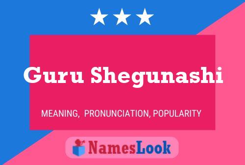 Guru Shegunashi Name Poster