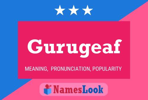 Gurugeaf Name Poster