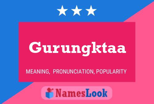 Gurungktaa Name Poster