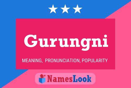 Gurungni Name Poster