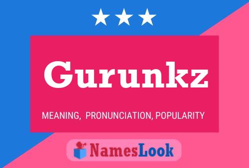 Gurunkz Name Poster