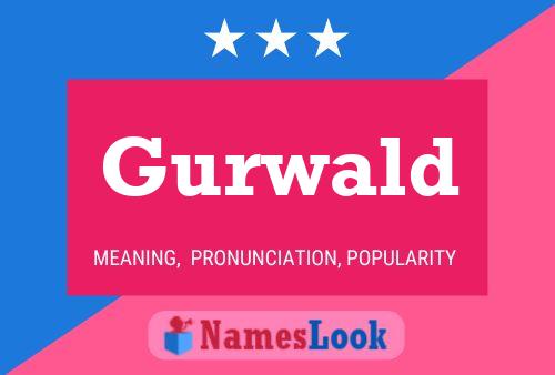 Gurwald Name Poster