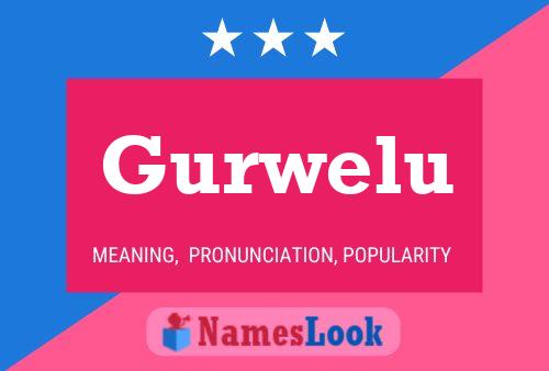 Gurwelu Name Poster