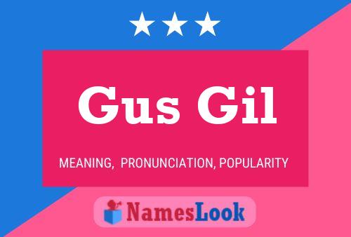 Gus Gil Name Poster