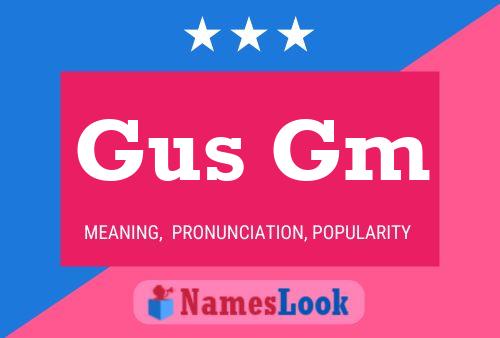 Gus Gm Name Poster