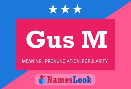 Gus M Name Poster