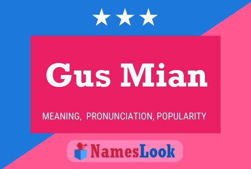 Gus Mian Name Poster